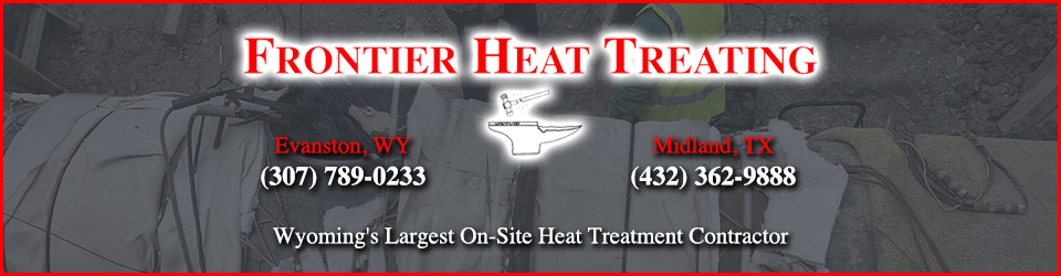 Frontier Heat Treating Header image with locations and phone numbers: Evanston, WY - 307-789-0233; Midland and Corpus Cristi, TX - 432-362-9888